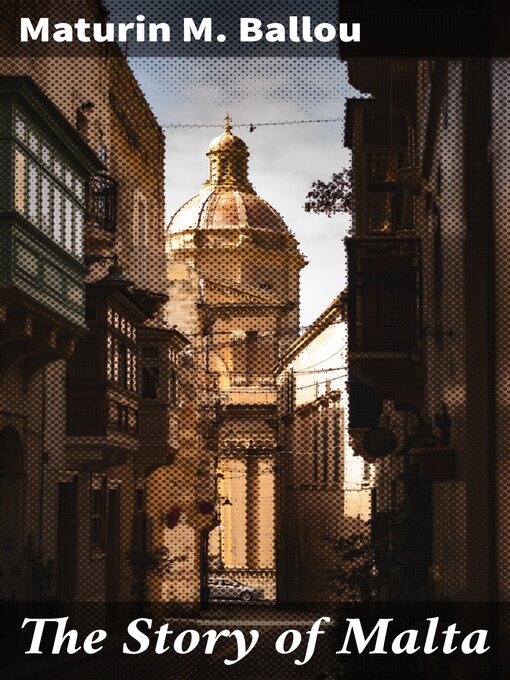 Title details for The Story of Malta by Maturin M. Ballou - Wait list